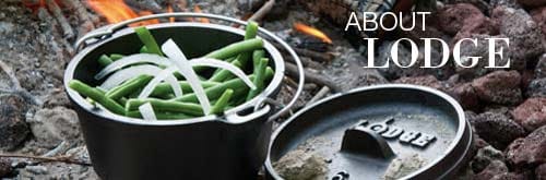 Learn About Lodge Cookware Learn About Lodge Cookware
