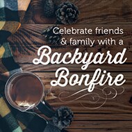 Celebrate friends and family with a Backyard Bonfire