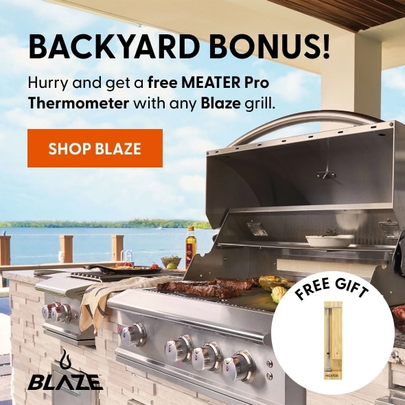 Backyard Bonus! Hurry and get a free MEATER Pro Thermometer with an Blaze grill. Shop Blaze Now. 