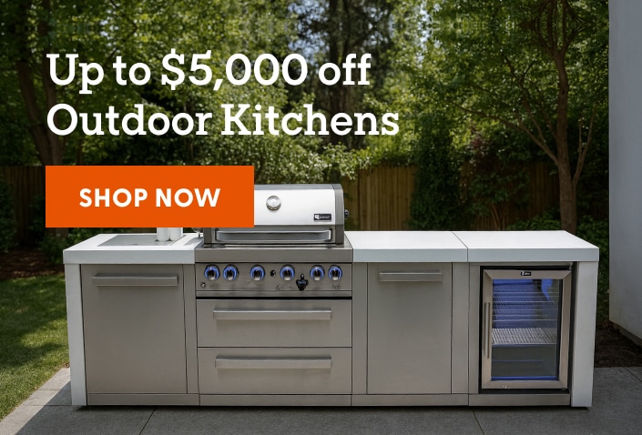 Up to $5,000 off outdoor kitchens. Shop now.