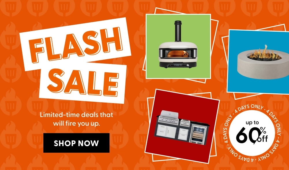 FLASH SALE. Limited-time deals that will fire you up. Shop up to 60% off for four days only.