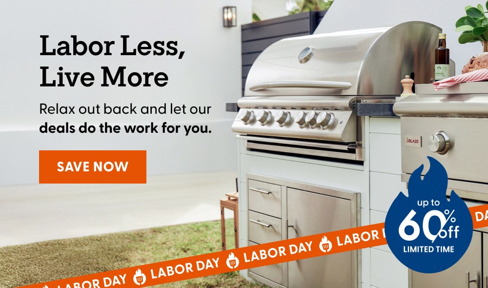 Labor Less, Live More. Relax out back and let our deals do the work for you. Save up to 60% off for a limited time