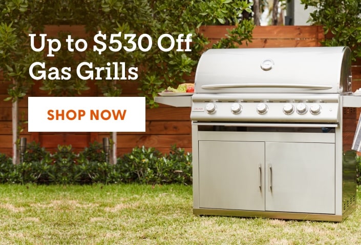 Up to $530 Off Gas Grills. Shop now.