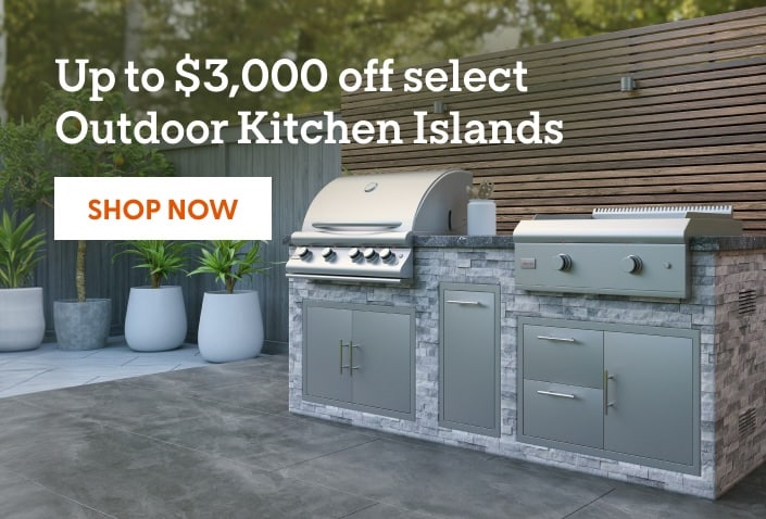 Up to $3,00 off select Outdoor Kitchen Islands. Shop now.