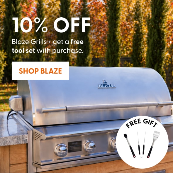 10% OFF Blaze grills + get a free tool set with purchase. Shop Blaze.