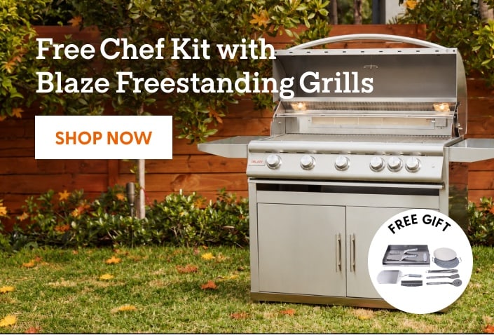 Free Chef Kit with Blaze Freestanding Grills. Shop now.