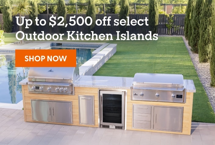 Up to $2,500 off select Outdoor Kitchen Islands. Shop now.