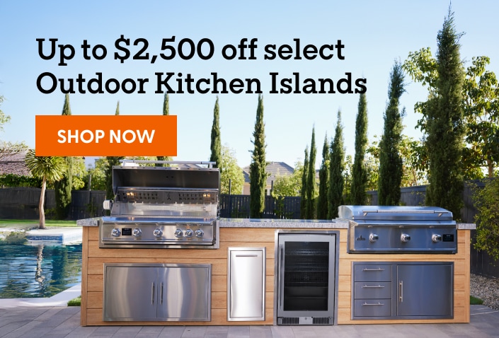 Up to $2,500 off select Outdoor Kitchen Islands. Shop now.
