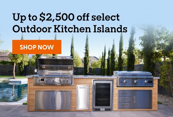 Up to $2,500 off select Outdoor Kitchen Islands. Shop now.