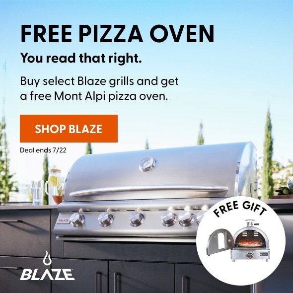 FREE PIZZA OVEN. Buy select Blaze grills and get a free Mont Alpi pizz oven. Deal ends 7/22. Shop Blaze Now.