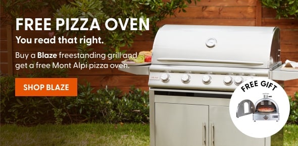 FREE PIZZA OVEN. You read that right. Buy a Blaze freestanding grill and get a free Mont Alpi pizza oven. Shop Blaze.