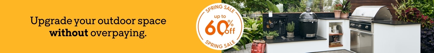 Save up to 60% during the Spring Sale. Upgrade your outdoor space without overpaying.