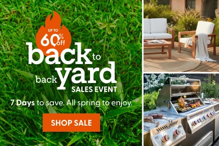 Up to 60% off Back to Backyard Sales Event. 7 days to save. All spring to enjoy. Shop Sale.