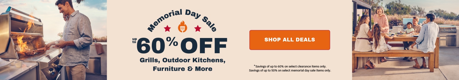 Memorial Day Sale. Up to 60% off grills, outdoor kitchens, furniture, and more. Shop Now.