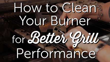 How to Clean Your Grill Burner