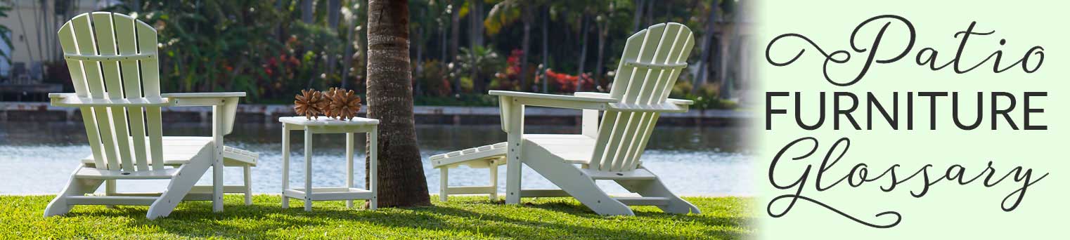 Patio Furniture Glossary